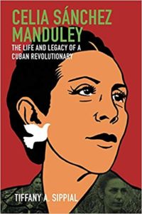 Lee más sobre el artículo Celia Sánchez Manduley: The Life and Legacy of a Cuban Revolutionary