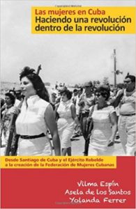 Lee más sobre el artículo Las mujeres en Cuba: Haciendo una revolución dentro de la revolución