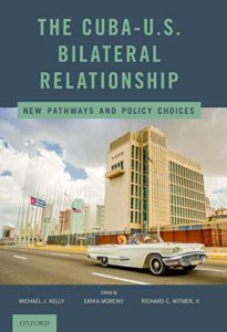 Lee más sobre el artículo The Cuba-U.S. Bilateral Relationship: New Pathways and Policy Choices