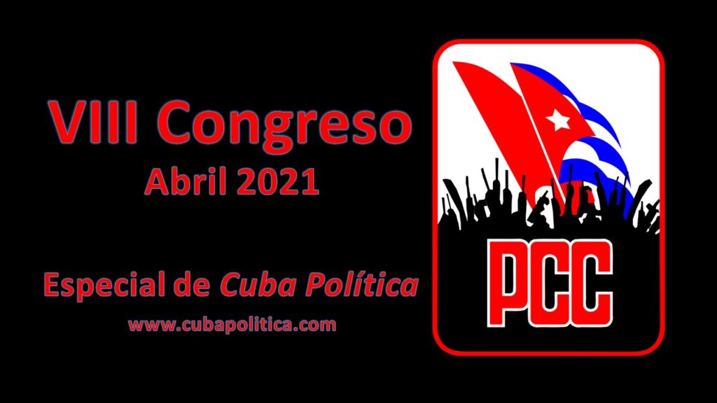 Especial VIII Congreso Partido comunista de Cuba